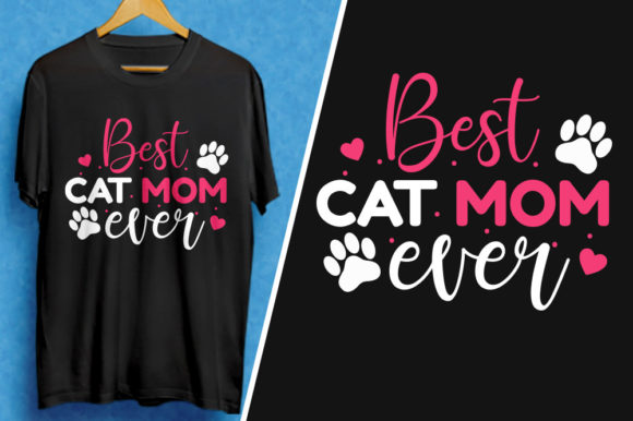 Best Cat Mom Ever – A Heartfelt Mother’s Day T-Shirt Design