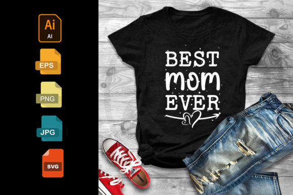Best Mom Ever Mother Day T-shirt: A Designer’s Real-World Review
