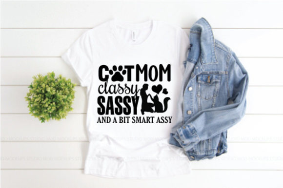 Cat Mom Classy Sassy and a Bit Smart