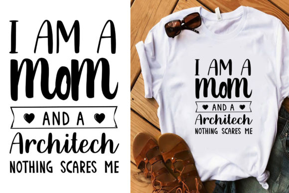 I Am a Mom and a Architech Typography