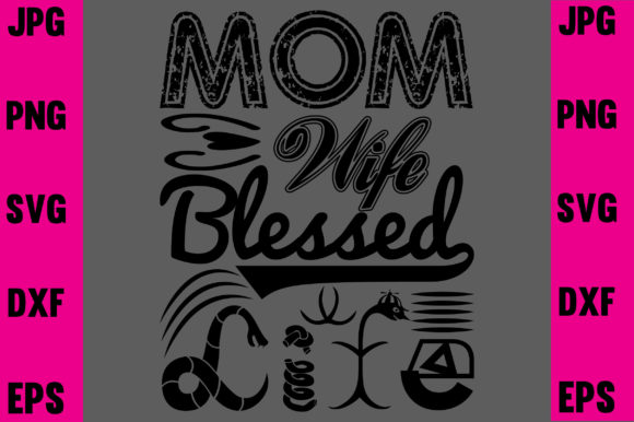 Mom Wife Blessed Life T-shirt Design