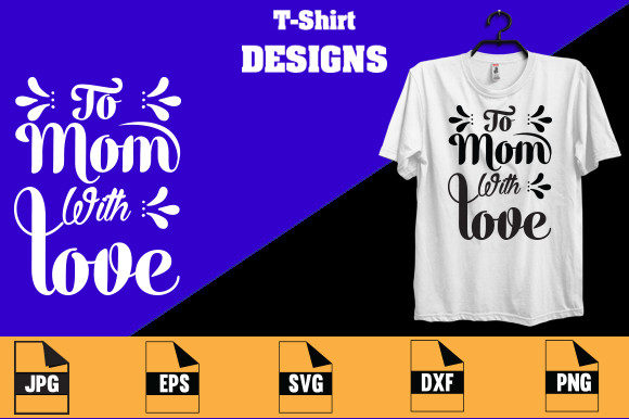 To Mom with Love T-shirt Design Review
